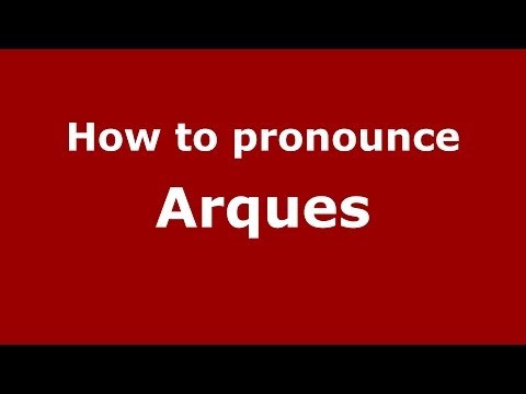 How to Pronounce Arques in French - PronounceNames.com
