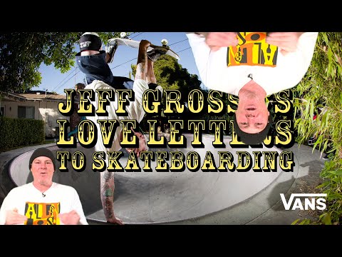Grosso Forever: Loveletter to Jeff Grosso | SKATE | VANS