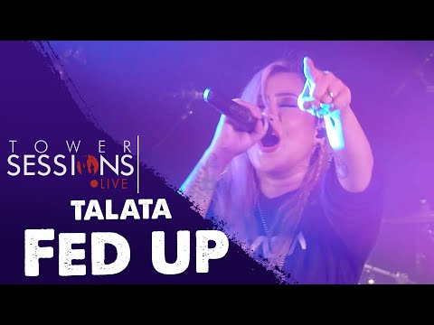 Tower Sessions Live - Talata - Fed Up