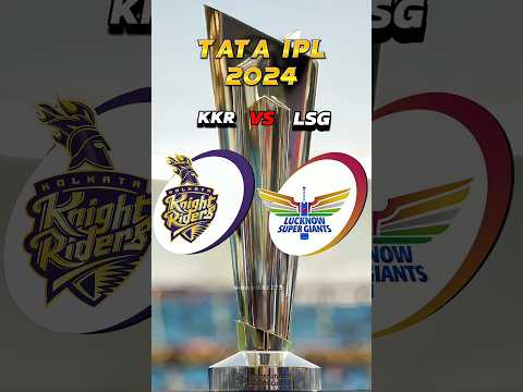 KKR vs LSG in IPL 2024