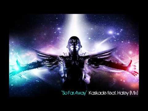 So Far Away - Kaskade feat. Haley (BEST MIX) NON-Radio Edit