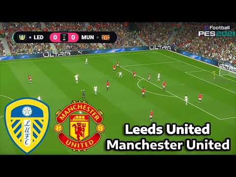 🔴Live: Leeds United vs Manchester United | eFootball PES 2021 | Full match simulation/prediction