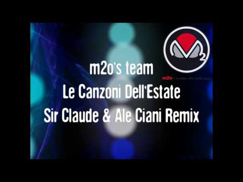 M2o's Team - Le Canzoni Dell'Estate (Sir Claude & Ale Ciani Remix)