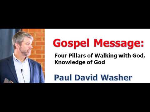＜Gospel Message＞ Paul Washer：Four Pillars of Walking with God, Knowledge of God