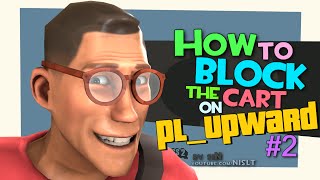 TF2: How to Block the Cart on pl_upward #2 (Griefing/Fun)