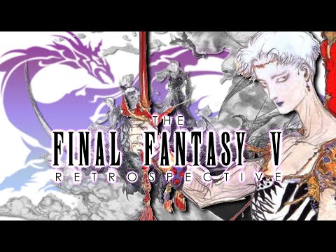 The Final Fantasy V Retrospective