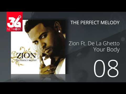 08. Zion ft  De la ghetto - Your body (Audio Oficial) [The Perfect Melody]