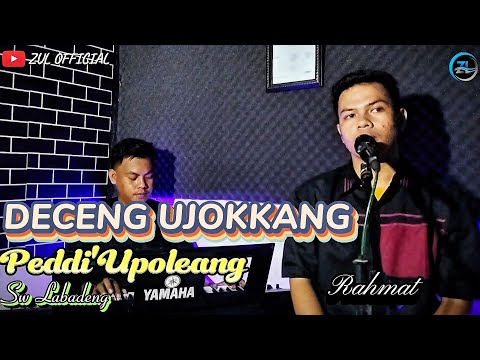 Deceng ujokkang Peddi Upoleang Cipt Labadenk||Rahmat|| Zul official