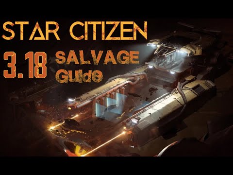 Star Citizen: 3.18 Salvage Guide