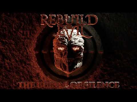 Rebuild The Evil - The Burial Of Silence