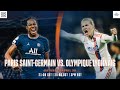 PSG vs. Olympique Lyonnais | Demi-finale Retour De L’UEFA Women’s Champions League