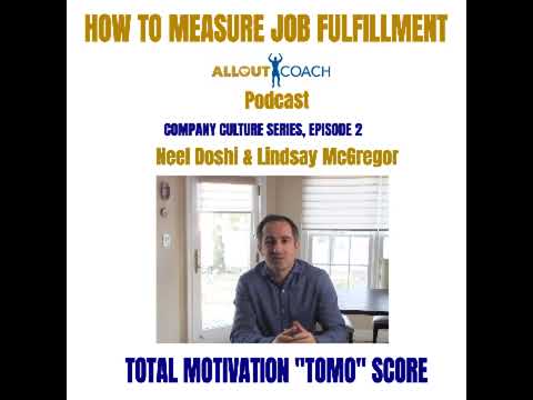 HOW TO MEASURE JOB FULFILLMENT: "TOMO" TOTAL MOTIVATION SCORE - Lindsay McGregor, Neel Doshi