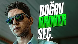 DOĞRU BROKER NASIL SEÇİLİR? BEN BROKER SEÇERKEN NELERE BAKARIM?