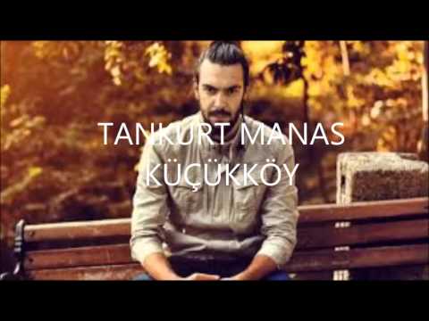 TANKURT MANAS KÜÇÜKKÖY