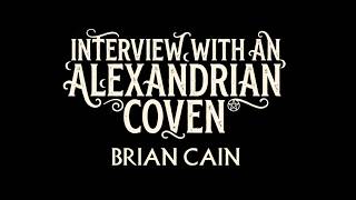 Interview with an Alexandrian Coven: Brian Cain
