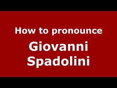 How to pronounce Giovanni Spadolini (Italian/Italy) - PronounceNames.com