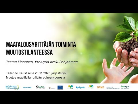 , title : 'Maatalousyrittäjän toiminta muutostilanteessa - tallenne 28.11.2023 Kaustinen'