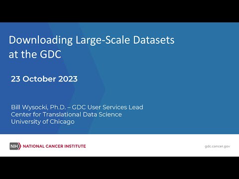 Downloading Large Data Sets from the GDC – October 23, 2023 GDC Monthly Webinar