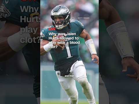 Why was Jalen Hurts allowed to play with a blood clot?
