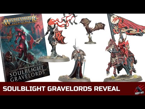 SOULBLIGHT GRAVELORDS REVEAL! Age Of Sigmar Vampires Blood Knights Skeletons Zombies - Warcry too?