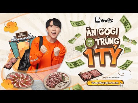 ĂN GOGI CƠ HỘI TRÚNG 1 TỶ