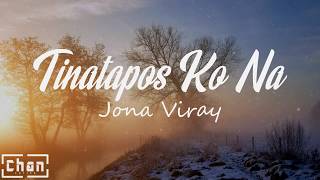 Tinatapos Ko Na - Jona (Lyrics)