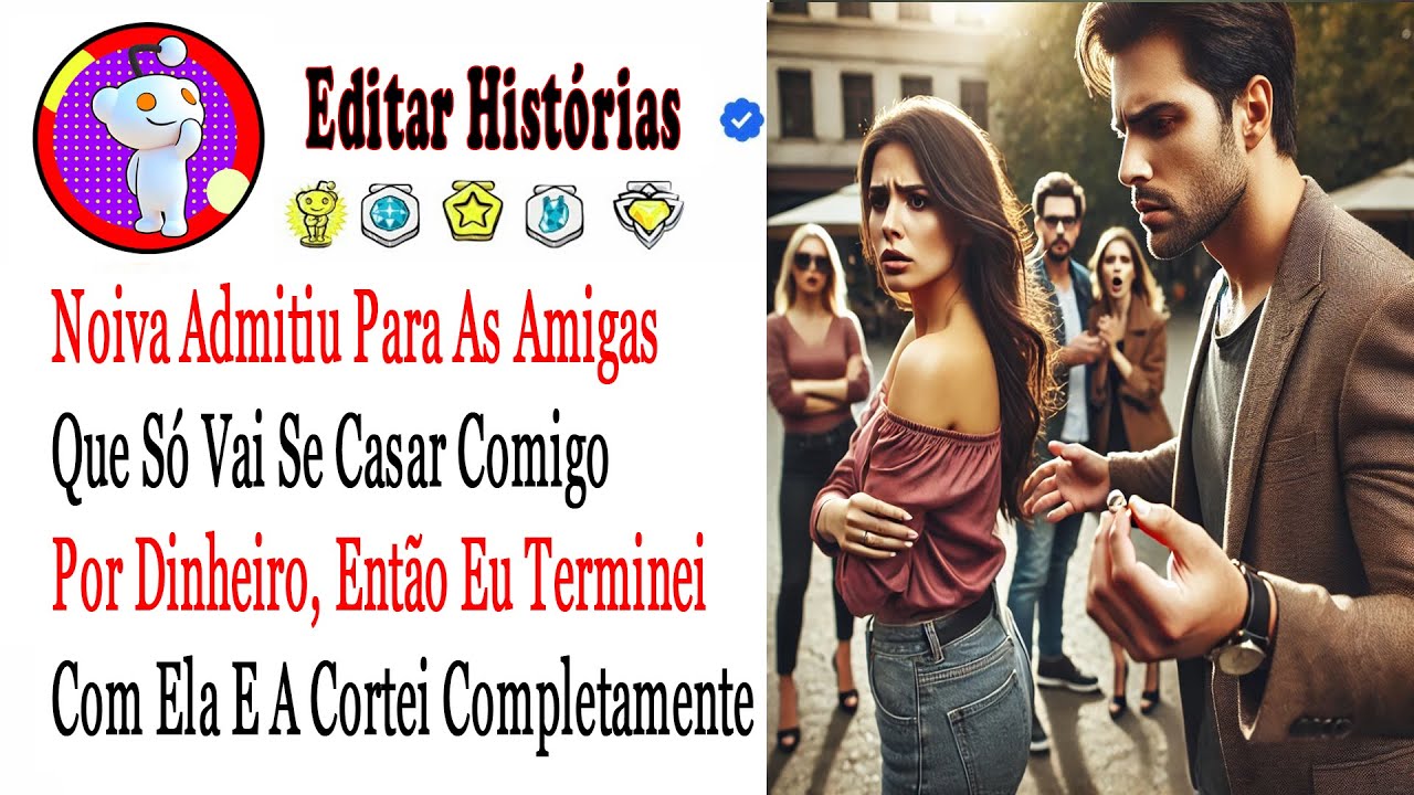 Noiva Admitiu Para As Amigas Que Só Vai Se Casar Comigo Por Dinheiro, Então Eu ....#relatosdoreddit