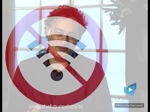 Offline is the new luxury - TheFutureShow with Gerd Leonhard, season 1, episode 5