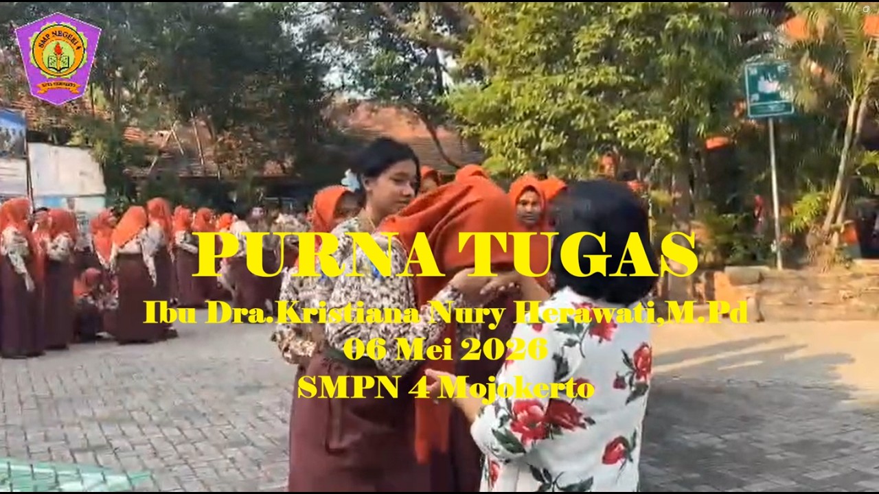 PURNA TUGAS IBU KRISTIANA NURY HERAWATI,M.Pd      ||   06 Mei 2026   ||   SMPN 4 Mojokerto