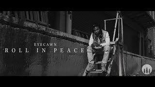 Eyecawn - Roll In Peace // Music Video