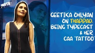 Geetika Vidya Ohlyan On Thappad, Being Typecast & Her CAA 'Tattoo' video