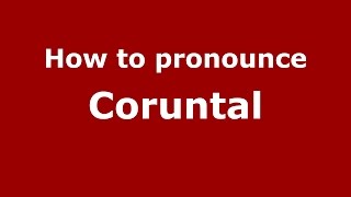 How to pronounce Coruntal