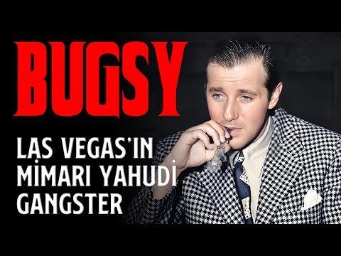 Bugsy Siegel - Las Vegas'ın Mimari Yahudi Gangster