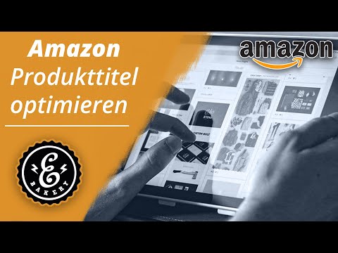 Amazon SEO Deutsch - Amazon Produkttitel optimieren und besseres Ranking erzielen