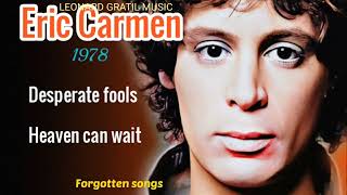 HEAVEN  CAN  WAIT  -  ERIC CARMEN   (1949-2024)