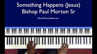 Something Happens (Jesus) - Bishop Paul Morton