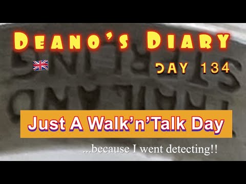 Deano’s Diary Day 134 - Mostly Walk and Talk