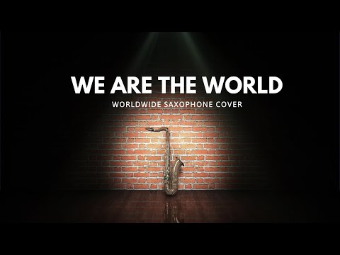 We Are the World | Michael Jackson & Lionel Richie | worldwide saxophone cover