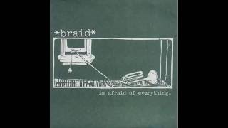 Braid - I&#39;m Afraid of Everything