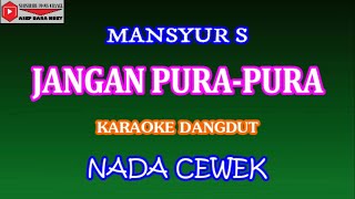 Download lagu KARAOKE DANGDUT JANGAN PURA PURA - MANSYUR S (COVER) NADA CEWEK Cminor mp3 Download lagu KARAOKE DANGDUT JANGAN PURA PURA - MANSYUR S (COVER) NADA CEWEK Cminor mp3