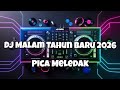 DJ MALAM TAHUN BARU 2026 ️ DJ PICA MELEDAK Adit Sparky Official Nwrmxxxx FULLBASS