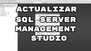 Actualizando el SQL Server Management Studio