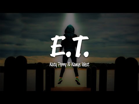 Katy Perry - E.T. (Lyrics) ft. Kanye West
