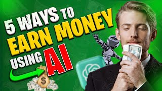 Get Rich Using Ai 2024 :5 Smart Ways To Make Money Using Ai