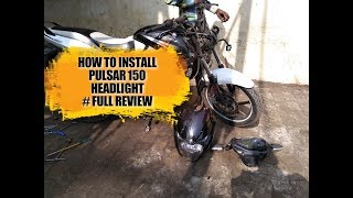 HOW TO INSTALL PULSAR 150 HEADLIGHT # PATNA BIKES