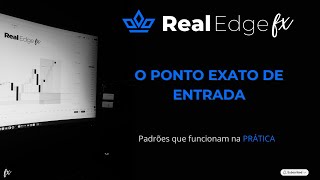 ⚡ O Ponto Exato de Entrada | Padrões que Funcionam na Prática | Série Segredos do Operacional #3