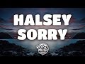 Halsey – Sorry (Lyrics)