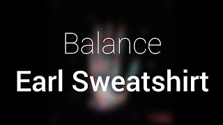 Earl Sweatshirt - Balance - Audio - HQ