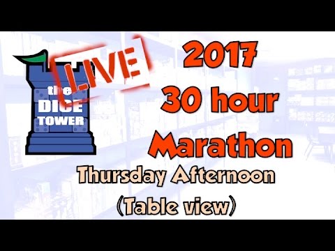 DICE TOWER 2017 30 Hour Marathon: Thursday Afternoon - Tabletop View