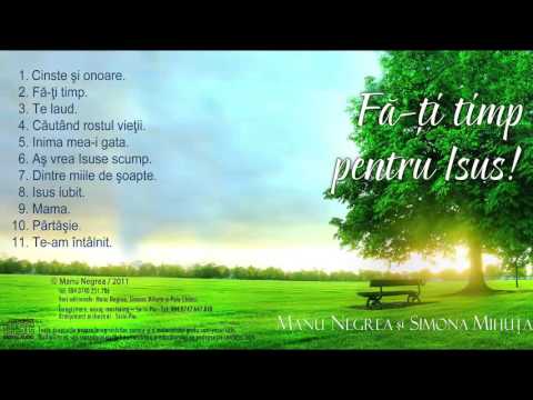 Manu Negrea - 2011 Fa ti timp pentru Isus
